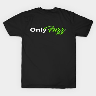 Only Fuzz T-Shirt